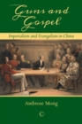 Guns and Gospel PB : Imperialism and Evangelism in China - Book
