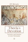 Thecla's Devotion PB : Narrative, Emotion and Identity in the Acts of Paul and Thecla - Book