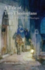 A Tale of Two Theologians : Treatment of Third World Theologies - Book