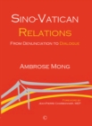 Sino-Vatican Relations HB : From Denunciation to Dialogue - Book