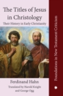 The The Titles of Jesus in Christology : Their History in Early Christianity - Book