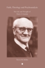 Faith, Theology and Psychoanalysis : The Life and Thought of Harry S. Guntrip - eBook