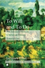 To Will and To Do Vol I : An Introduction to Christian Ethics - eBook