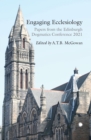 Engaging Ecclesiology : Papers from the Edinburgh Dogmatics Conference 2021 - Book