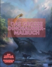Das grosse Dinosaurier-Malbuch : fur Erwachsene und Kinder Malbuch mit Dinosauriermit 50 Illustrationen einschliesslich T-Rex, Velociraptor, Triceratops, Stegosaurus und mehr - Book