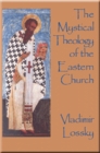 The Mystical Theology of the Eastern Church - Book