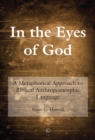 In the Eyes of God : A Metaphorical Approach to Biblical Anthropomorphic Language - eBook