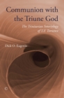 Communion with the Triune God : The Trinitarian Soteriology of T.F. Torrance - eBook