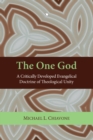 The One God : A Critically Developed Evangelical Doctrine of Trinitarian Unity - eBook