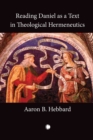 Reading Daniel as a Text in Theological Hermeneutics - eBook