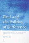 Paul and the Politics of Difference : A Contextual Study of the Jewish-Gentile Difference in Galatians and Romans - eBook