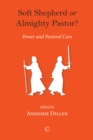 Soft Shepherd or Almighty Pastor : Power and Pastoral Care - eBook