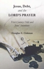 Jesus, Debt and the Lord's Prayer : First-Century Debt and Jesus' Intentions - eBook