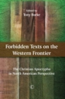 Forbidden Texts on the Western Frontier : The Christian Apocrypha in North American Perspective - eBook