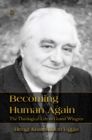 Becoming Human Again : The Theological Life of Gustaf Wingren - eBook