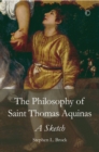 The Philosophy of Saint Thomas Aquinas : A Sketch - eBook