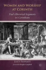 Women and Worship at Corinth : Paul's Rhetorical Arguments in 1 Corinthians - eBook