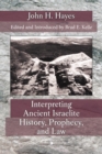 Interpreting Ancient Israelite History, Prophecy, and Law - eBook