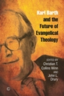 Karl Barth and the Future of Evangelical Theology - eBook