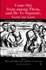 Come Out from among Them, and Be Ye Separate, Saith the Lord : Separationism and the Believers' Church Tradition - eBook