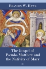 The Gospel of Pseudo-Matthew and the Nativity of Mary - eBook