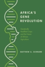 Africa's Gene Revolution : Genetically Modified Crops and the Future of African Agriculture - eBook