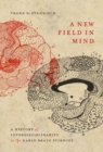A New Field in Mind : A History of Interdisciplinarity in the Early Brain Sciences - eBook