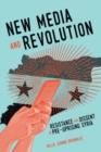 New Media and Revolution : Resistance and Dissent in Pre-uprising Syria - Book