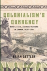 Colonialism's Currency : Money, State, and First Nations in Canada, 1820-1950 - Book