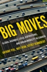 Big Moves : Global Agendas, Local Aspirations, and Urban Mobility in Canada - Book
