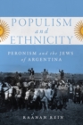 Populism and Ethnicity : Peronism and the Jews of Argentina - Book
