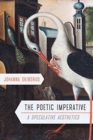 The Poetic Imperative : A Speculative Aesthetics - Book