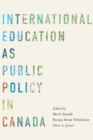 International Education as Public Policy in Canada - Book