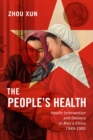 The People's Health : Health Intervention and Delivery in Mao's China 1949-1983 - eBook