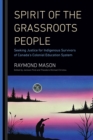 Spirit of the Grassroots People : Seeking Justice for Indigenous Survivors of Canada's Colonial Education System - Book