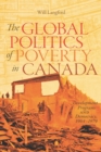The Global Politics of Poverty in Canada : Development Programs and Democracy, 1964-1979 - Book