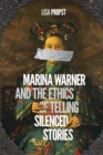 Marina Warner and the Ethics of Telling Silenced Stories - Book