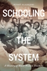 Schooling the System : A History of Black Women Teachers - Book