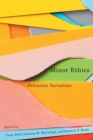 Minor Ethics : Deleuzian Variations - Book