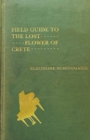 Field Guide to the Lost Flower of Crete - Book