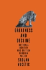 Greatness and Decline : National Identity and British Foreign Policy - Book