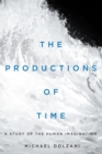 The Productions of Time : A Study of the Human Imagination - eBook