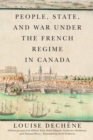 People, State, and War under the French Regime in Canada - Book