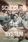Schooling the System : A History of Black Women Teachers - eBook