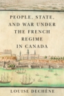 People, State, and War under the French Regime in Canada - eBook