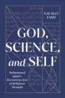God, Science, and Self : Muhammad Iqbal's Reconstruction of Religious Thought - eBook