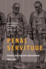 Penal Servitude : Convicts and Long-Term Imprisonment, 1853-1948 - Book