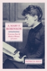 A. Mary F. Robinson : Victorian Poet and Modern Woman of Letters - Book