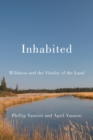 Inhabited : Wildness and the Vitality of the Land - Book