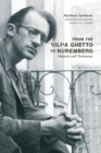 From the Vilna Ghetto to Nuremberg : Memoir and Testimony - Book